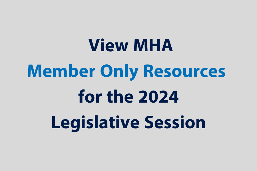 View MHA Member Only Resources for the 2024 Legislative Session (1)